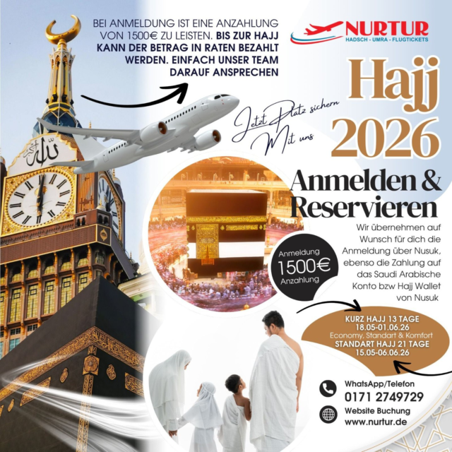 ✈️ Hajj 2026 – Jetzt Plätze sichern! 🕋
Die heilige Reise nach Mekka wartet auf dich! 🌙
✅ Anzahlung nur 1500 € (Ratenzahlung möglich)
✅ Anmeldung & Reservierung inkl. Unterstützung bei Nusuk
✅ Auswahl zwischen Kurz Hajj (13 Tage) oder Standard Hajj (21 Tage)
📅 Termine:
📍 13 Tage: 18.05 – 01.06.2026
📍 21 Tage: 15.05 – 06.06.2026

💬 Jetzt unverbindlich anfragen & Platz sichern:
📲 WhatsApp: 0171 2749729
🌍 www.nurtur.de

#Hajj2026 #Hajj #Umra #Pilgerreise #Islam #Mekka #Kaaba #HajjVorbereitung #Muslim #Nusuk #HajjPlanung #HajjReise #IslamischeReise #Pilgerfahrt #HajjErleben #HajjJourney #HajjAnmeldung #MuslimTravel #HajjTips #HajjLife #HajjVibes